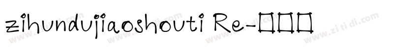 zihundujiaoshouti Re字体转换